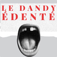 Vignette Dandy Édenté au Petit théâtre de Québec